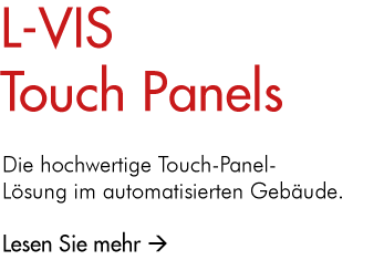 L-VIS Touch Panels- die hochwertige Touch Panel Lösung im automatisierten Gebäude