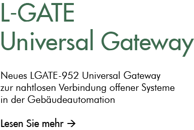 L-GATE Universal Gateway - Neues LGATE-952 Universal Gateway zur nahtlosen Verbindung offener Systeme in der Gebäudeautomation